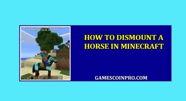 how to dismount a horse in minecraft a step by step guide 403892