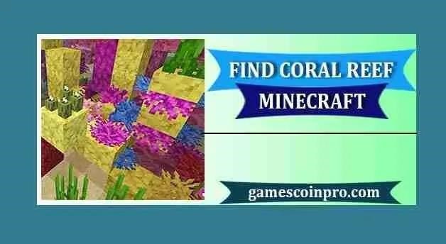 how to find coral reef in minecraft 2 simple ways 662254