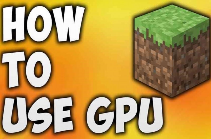how to force minecraft to use gpu the easy steps for 2021 805076